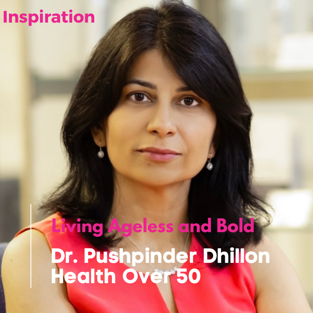 Revitalizing Women’s Health: Strategies for a Fulfilling Life After 50 with Dr. Pushpinder Dhillon