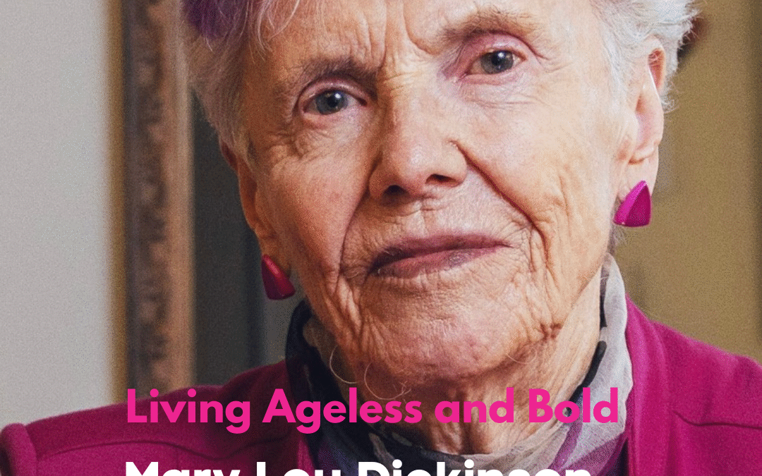 How Mary Lou Dickinson Proves It’s Never Too Late to Chase Your Dreams