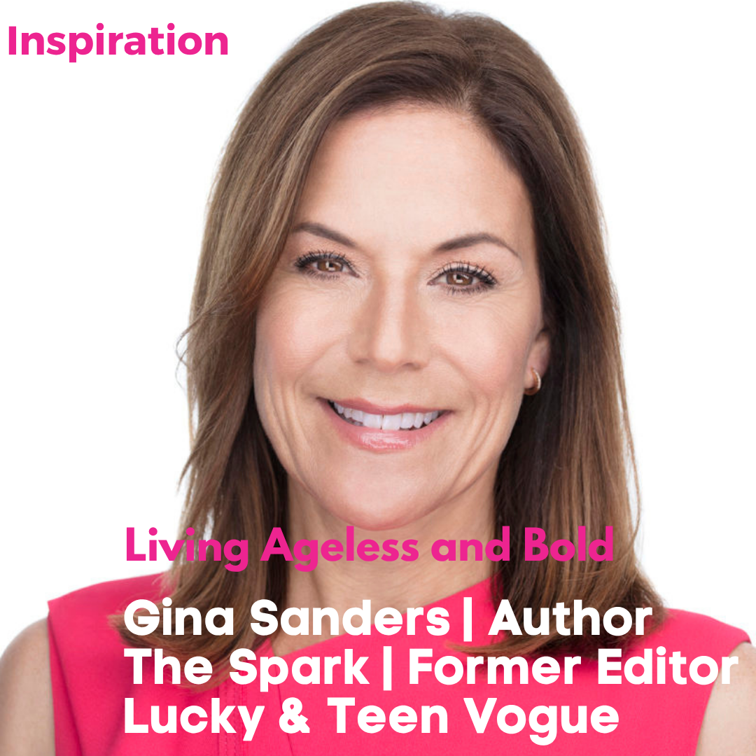 Former Condé Nast Executive Gina Sanders on Finding Your Spark After 50