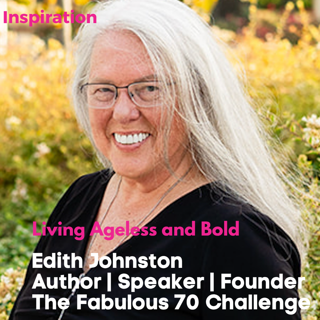 The Fabulous 70 Challenge Proves It’s Never Too Late to Reinvent Yourself