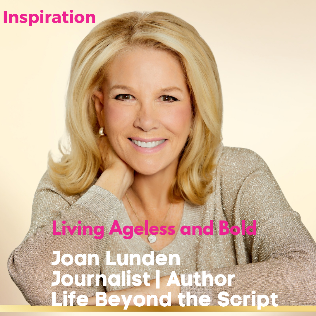 Joan Lunden on Breaking Barriers and Reinventing at 76